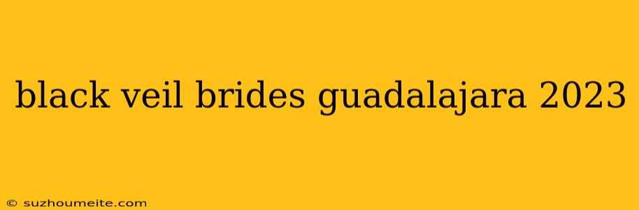 Black Veil Brides Guadalajara 2023