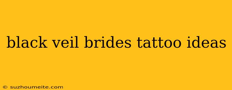 Black Veil Brides Tattoo Ideas