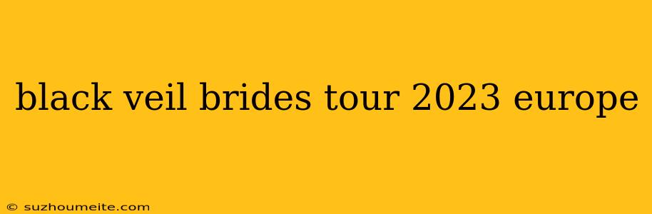 Black Veil Brides Tour 2023 Europe