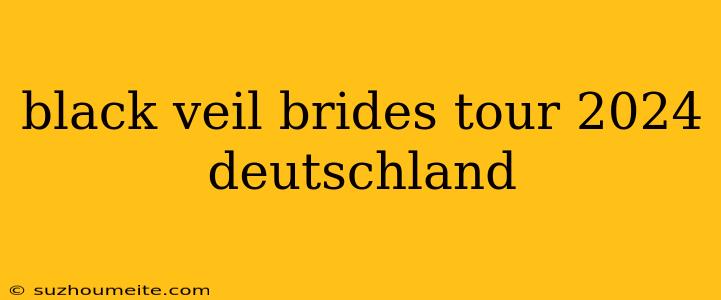 Black Veil Brides Tour 2024 Deutschland