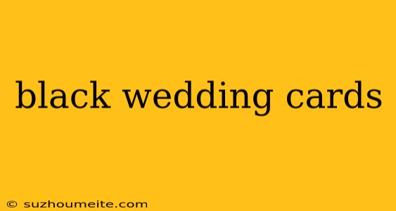 Black Wedding Cards