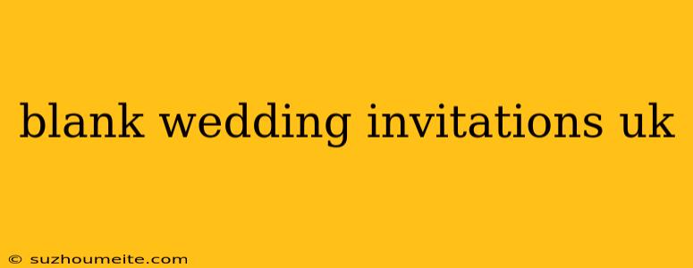 Blank Wedding Invitations Uk