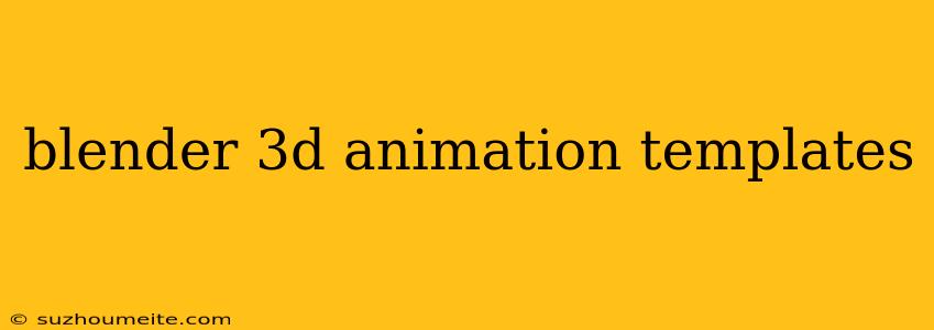 Blender 3d Animation Templates