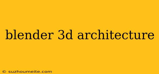 Blender 3d Architecture