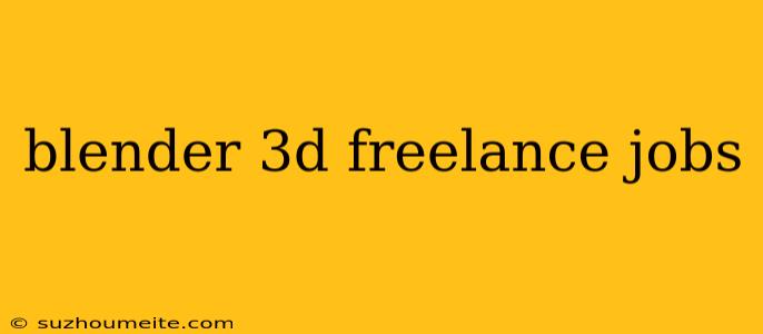 Blender 3d Freelance Jobs