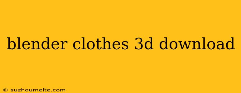 Blender Clothes 3d Download