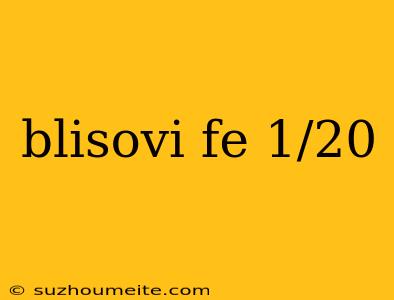 Blisovi Fe 1/20