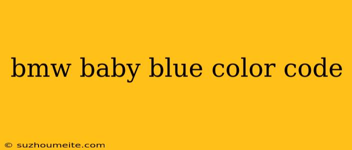 Bmw Baby Blue Color Code