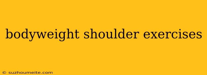 Bodyweight Shoulder Exercises