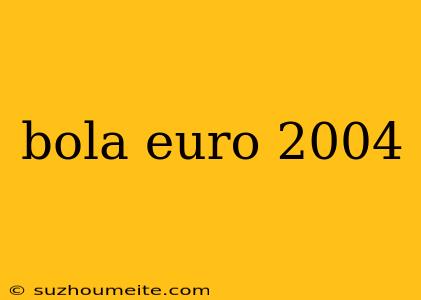 Bola Euro 2004