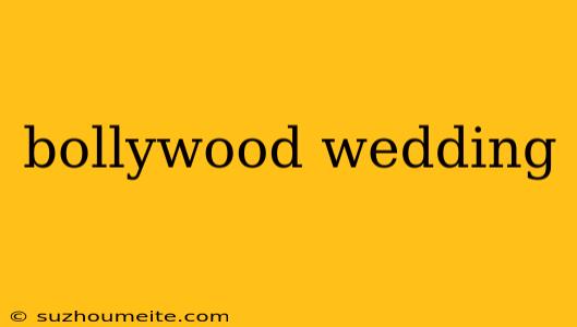 Bollywood Wedding