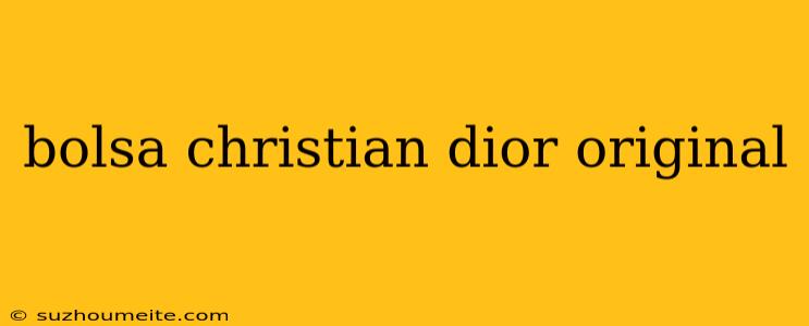 Bolsa Christian Dior Original