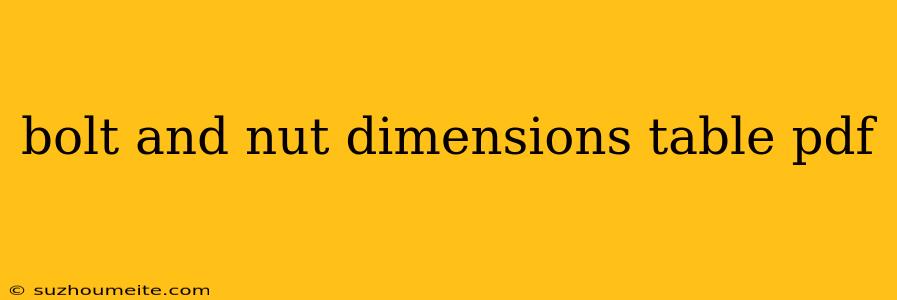 Bolt And Nut Dimensions Table Pdf