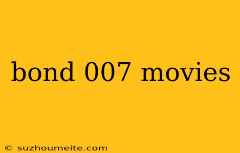 Bond 007 Movies