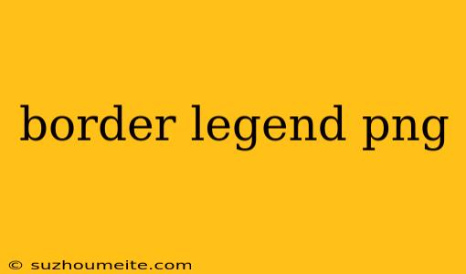 Border Legend Png