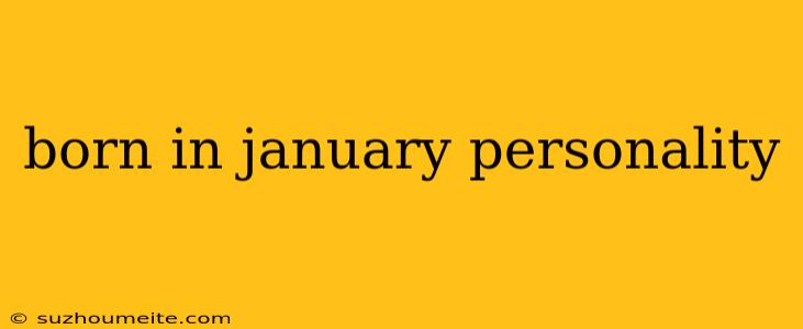 Born In January Personality