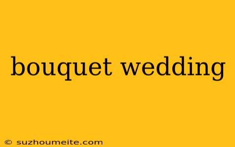 Bouquet Wedding