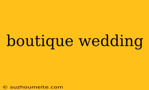 Boutique Wedding