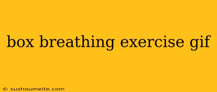 Box Breathing Exercise Gif