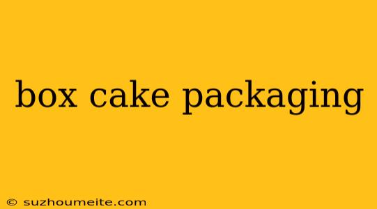 Box Cake Packaging