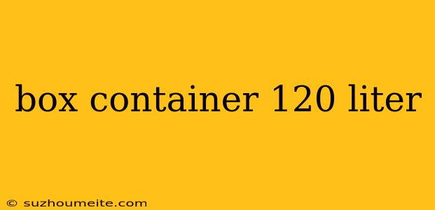 Box Container 120 Liter