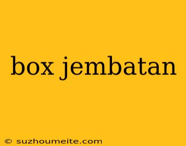 Box Jembatan