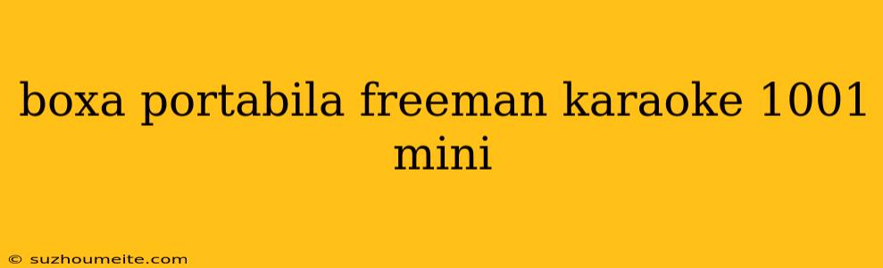 Boxa Portabila Freeman Karaoke 1001 Mini