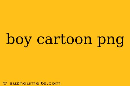 Boy Cartoon Png