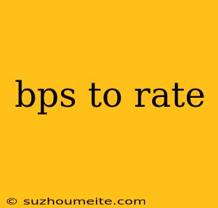 Bps To Rate