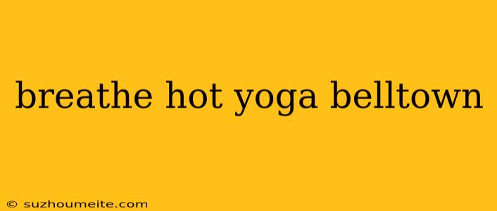 Breathe Hot Yoga Belltown