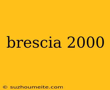 Brescia 2000