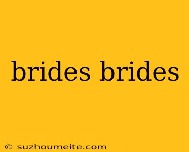 Brides Brides