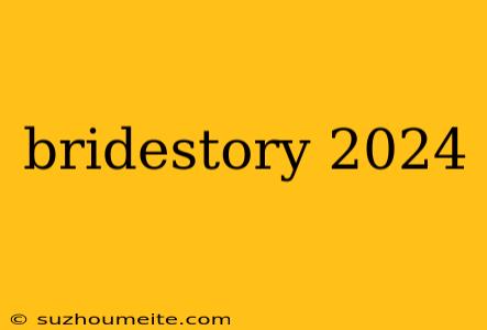 Bridestory 2024