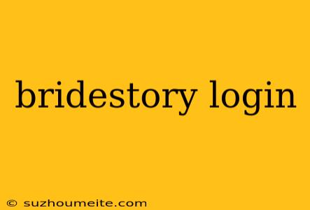 Bridestory Login