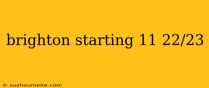 Brighton Starting 11 22/23