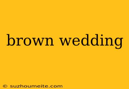 Brown Wedding