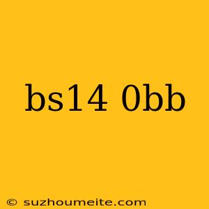 Bs14 0bb