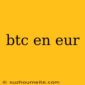 Btc En Eur