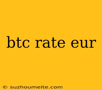 Btc Rate Eur