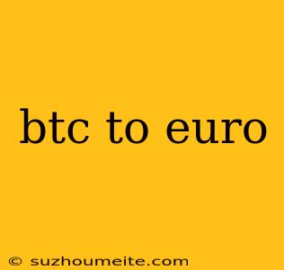 Btc To Euro