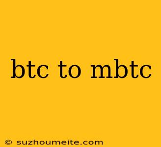 Btc To Mbtc