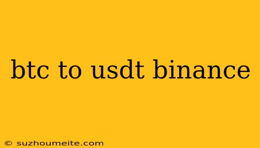 Btc To Usdt Binance