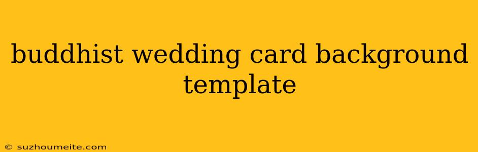 Buddhist Wedding Card Background Template