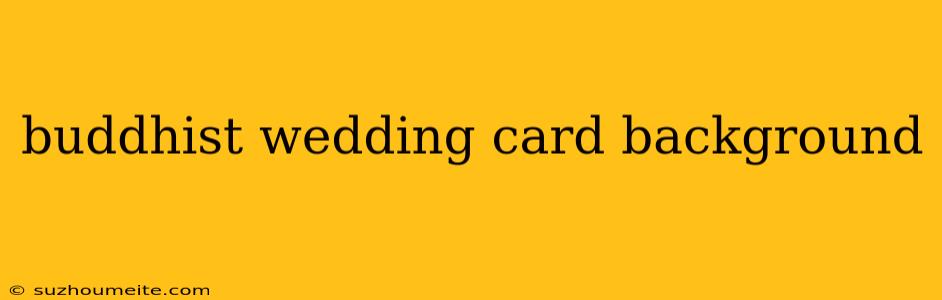 Buddhist Wedding Card Background