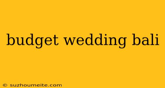 Budget Wedding Bali