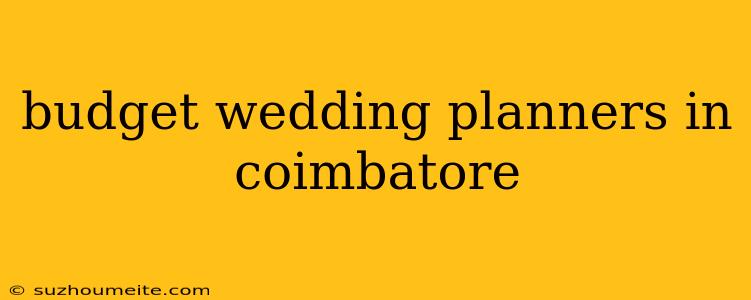 Budget Wedding Planners In Coimbatore