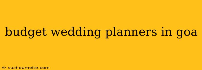 Budget Wedding Planners In Goa