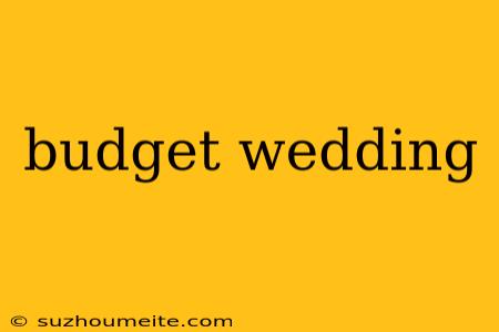 Budget Wedding