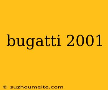 Bugatti 2001