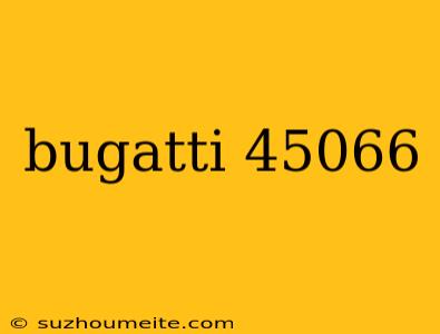 Bugatti 45066